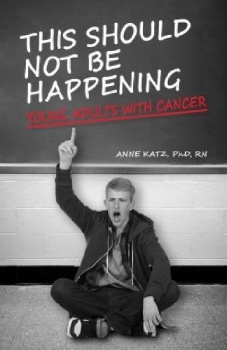 This Should Not Be Happening: Young Adults with Cancer Medicine