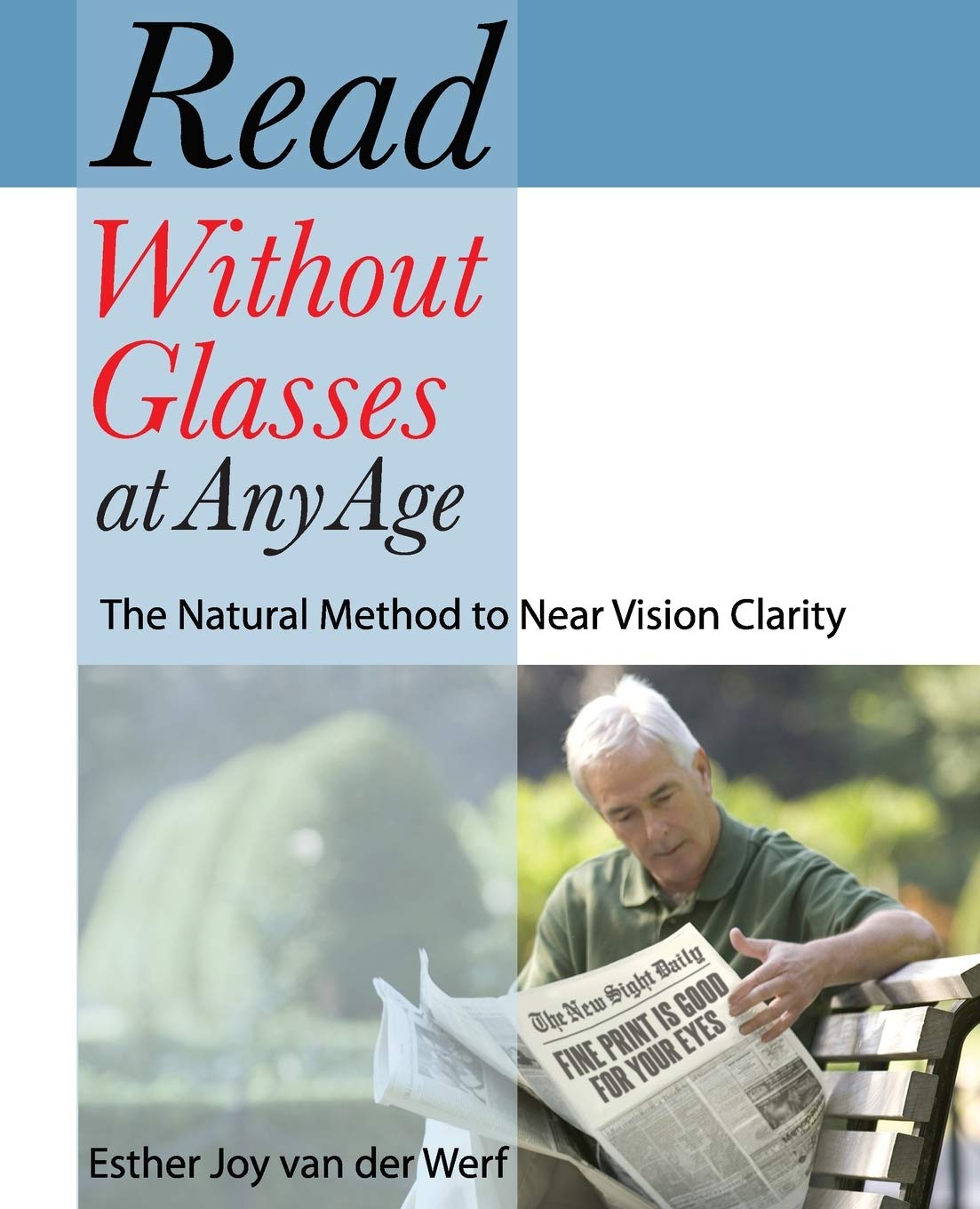 Read Without Glasses at Any Age: The Natural Method to Near Vision Clarity Medicine