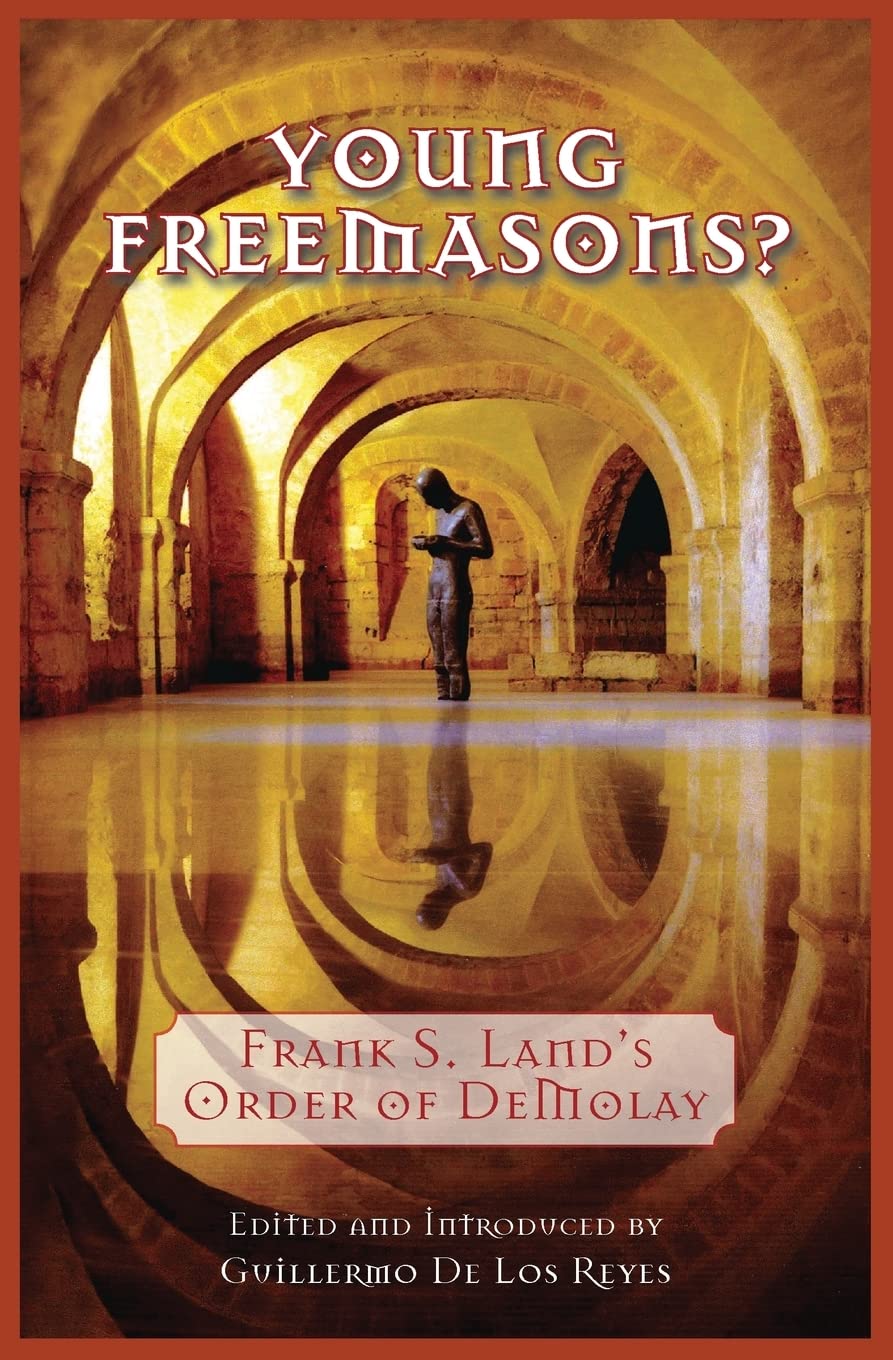 Young Freemasons?: Frank S. Land's Order of Demolay Politics & History