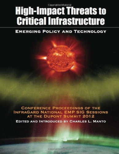 High Impact Threats to Critical Infrastructure: Conference Proceedings: InfraGard National EMP SIG Sessions Books