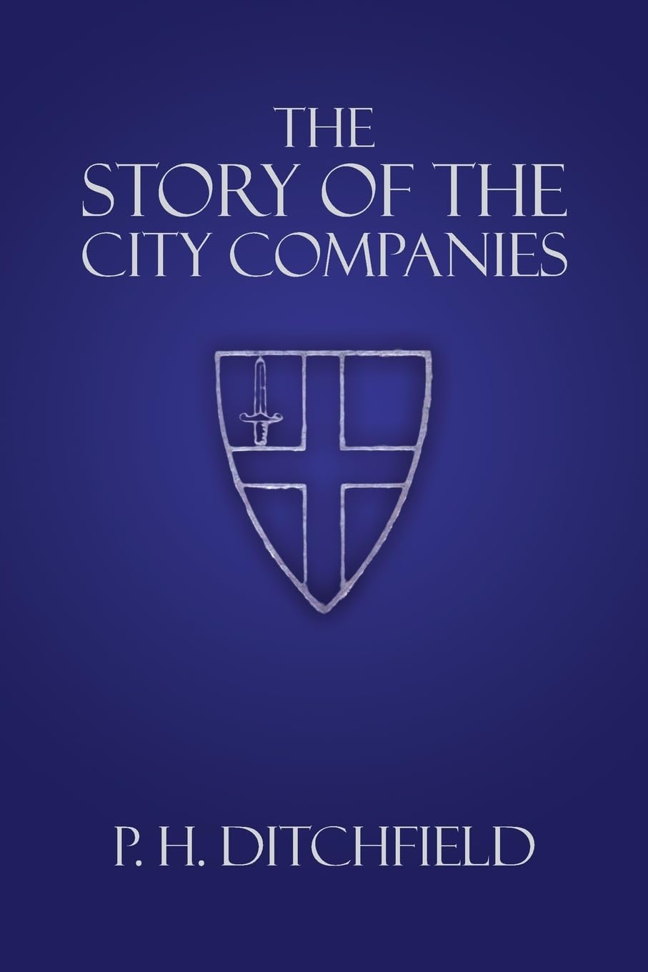 The Story of the City Companies Politics & History