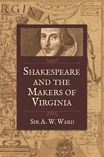 Shakespeare and the Makers of Virginia: Annual Shakespeare Lecture, 1919 Social Sciences