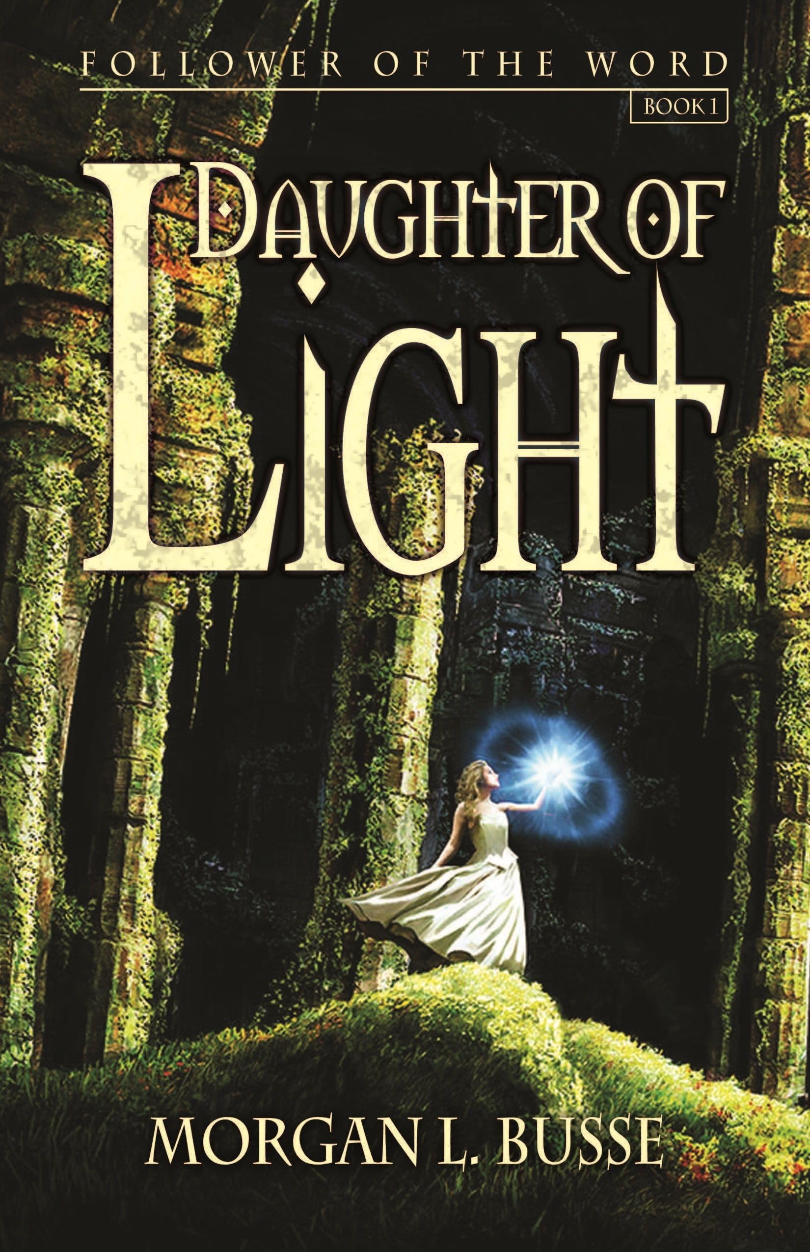 Daughter of Light: Volume 1 (Foller of the Word, 1, Band 1) Travel
