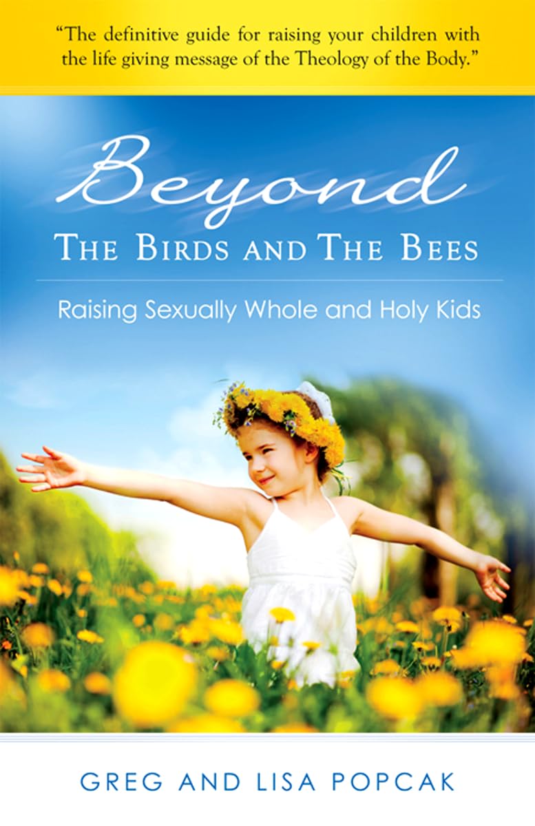 Beyond the Birds and the Bees: Raising Sexually Whole and Holy Kids book