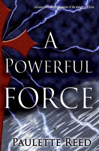 Powerful Force : Advance into the Full Measure of Books