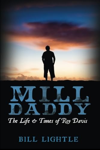 Mill Daddy: The Life & Times of Roy Davis Social Sciences