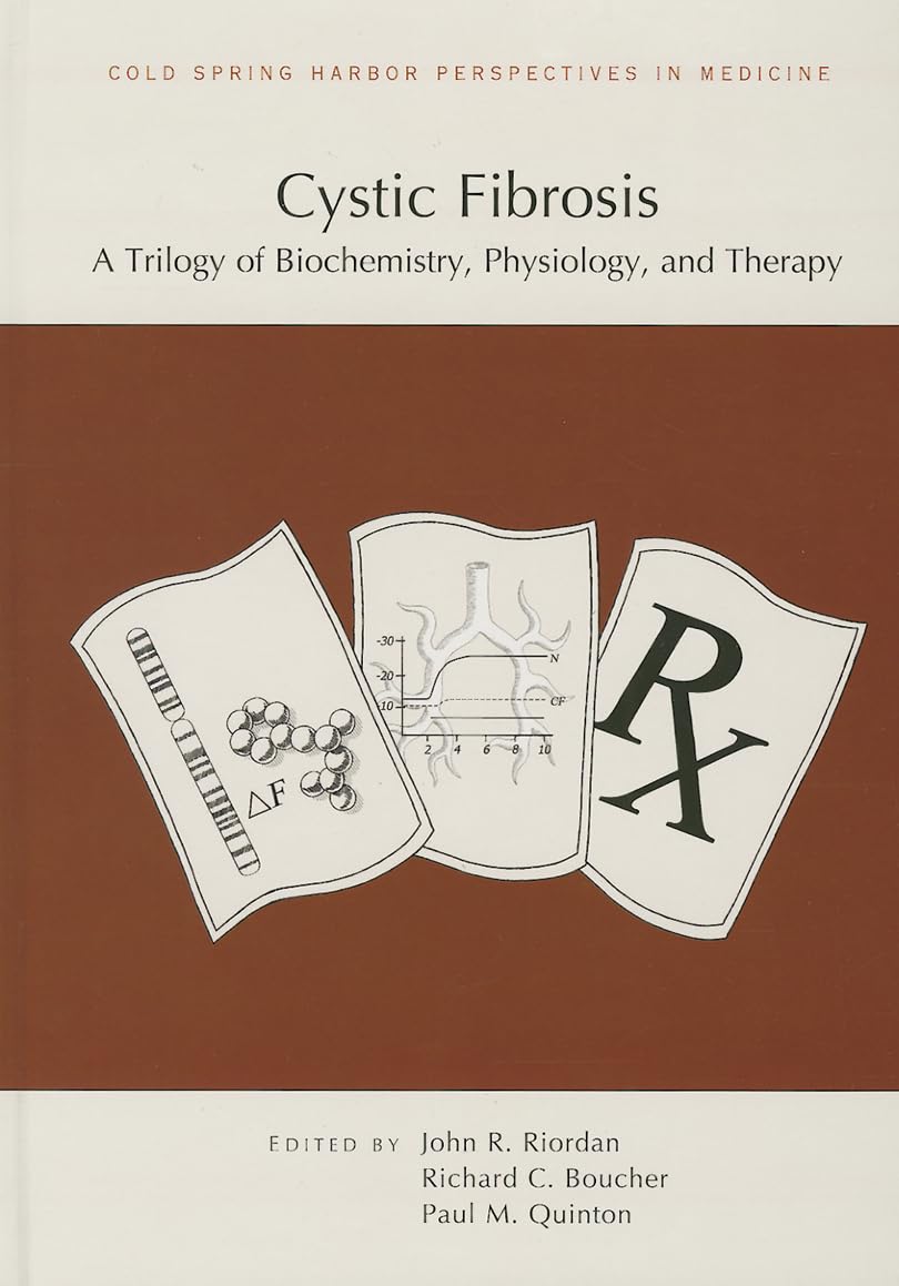 Cystic Fibrosis: A Trilogy of Biochemistry, Physiology, and Therapy (Subject Collection from Cold Spring Harbor Perspectives in Medicine) Medicine