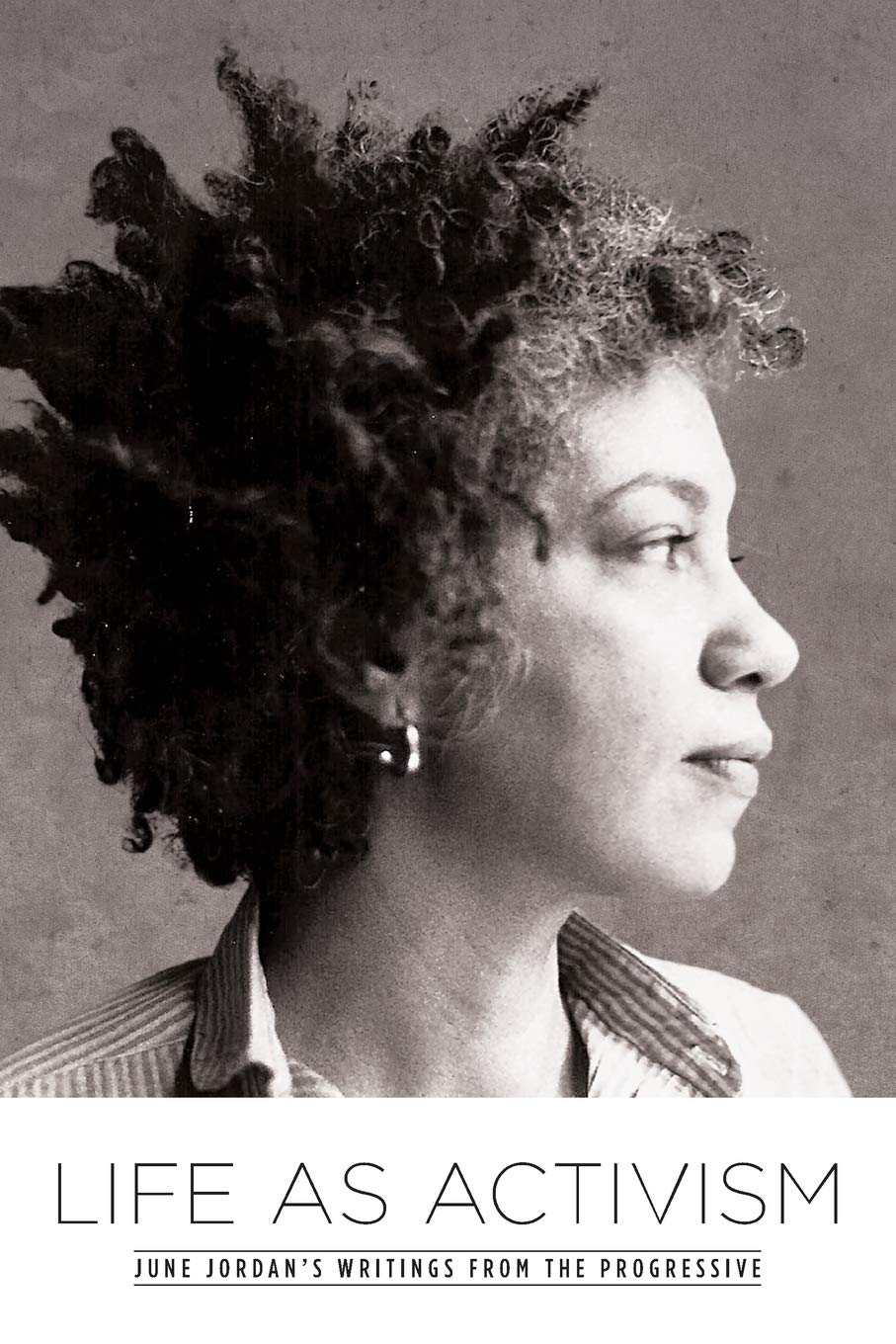 Life as Activism: June Jordan's Writings from the Progressive Essays & Short Stories