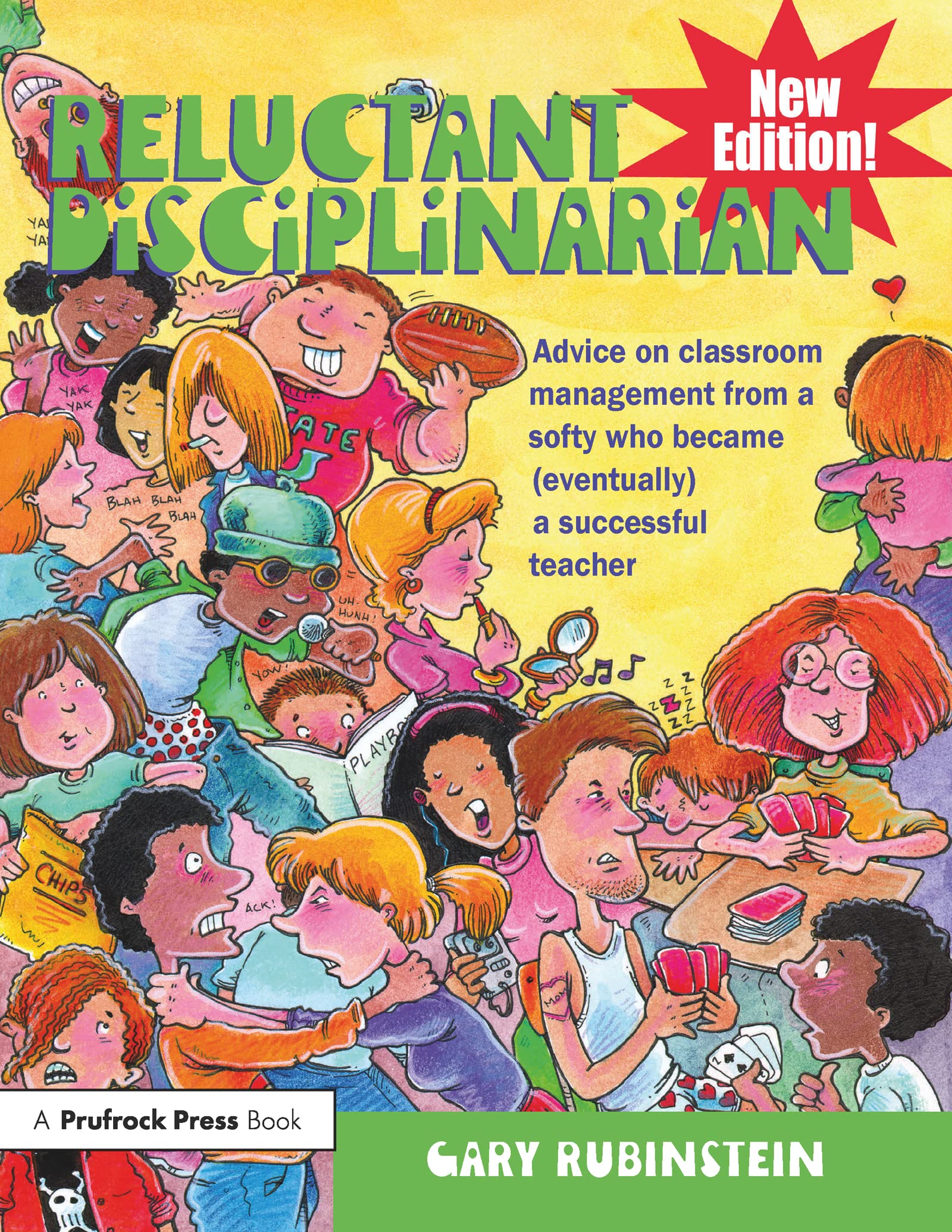 Reluctant Disciplinarian: Advice on Classroom Management from a Softy Who Became (Eventually) a Successful Teacher Education & Training
