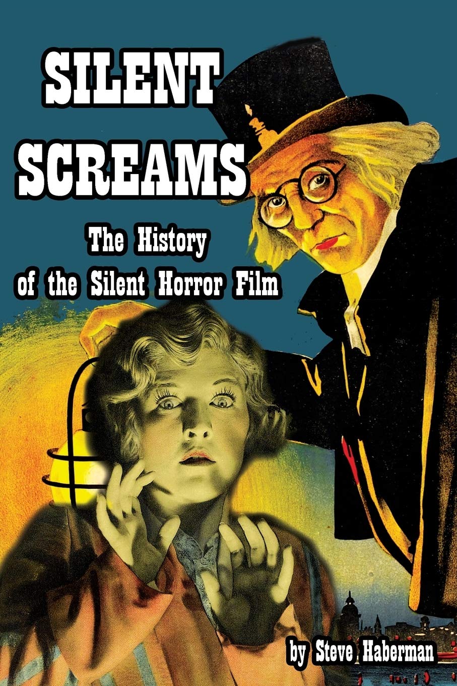 Silent Screams: The History of the Silent Horror Film Film, Art & Culture