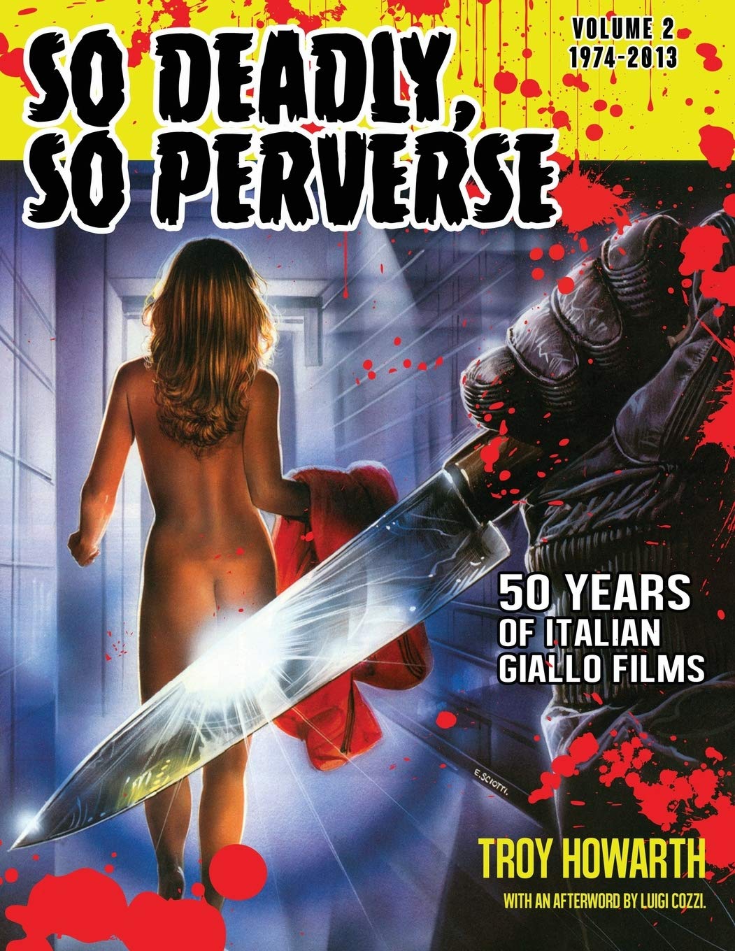 So Deadly, So Perverse Vol 2: 50 Years of Italian Giallo Films Vol. 2 1974-2013 Film, Art & Culture