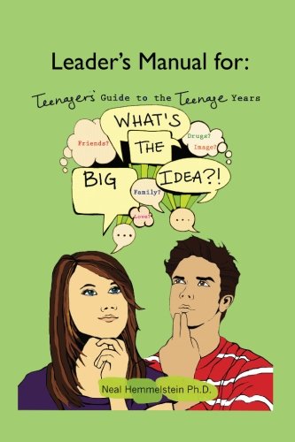 Leader's Manual for "What's the Big Idea?! Teenagers' Guide to the Teenage Years" Psychology