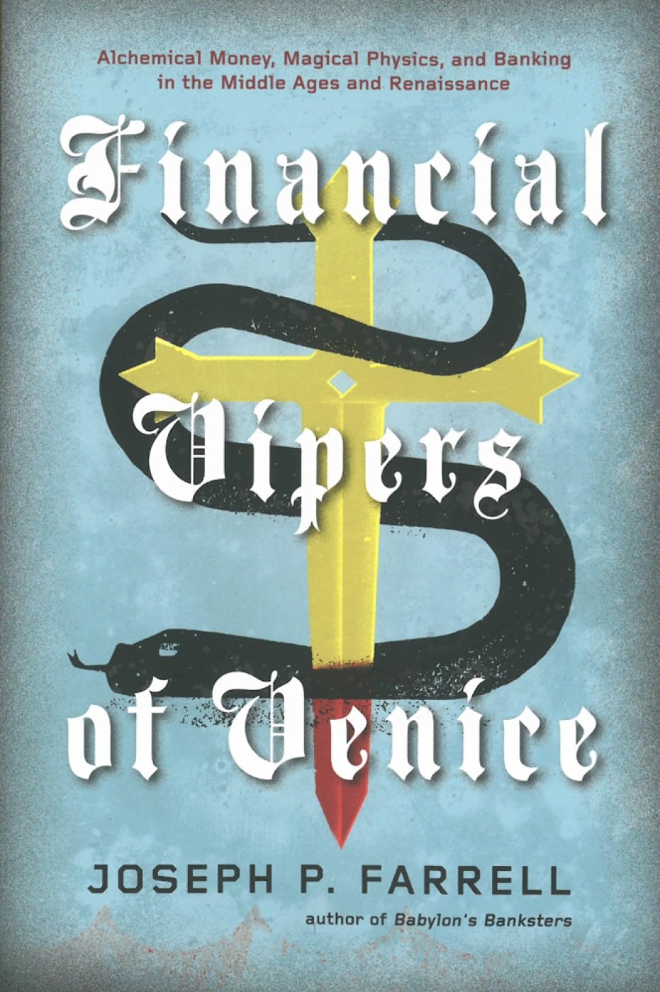 Financial Vipers of Venice: Alchemical Money, Magical Physics, and Banking in the Middle Ages and Renaissance Social Sciences