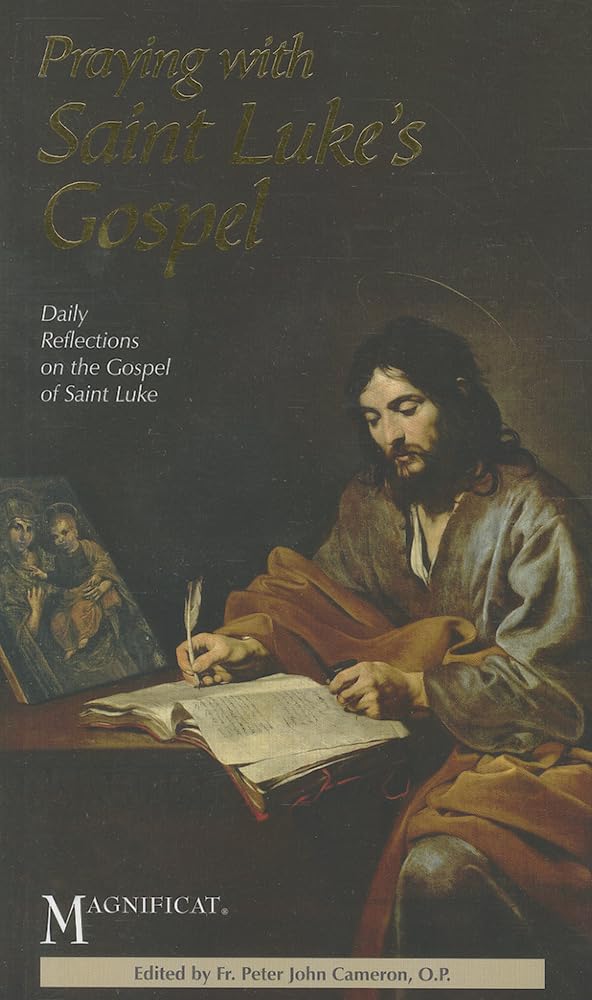 Praying with Saint Luke's Gospel: Daily Reflections on the Gospel of Saint Luke book