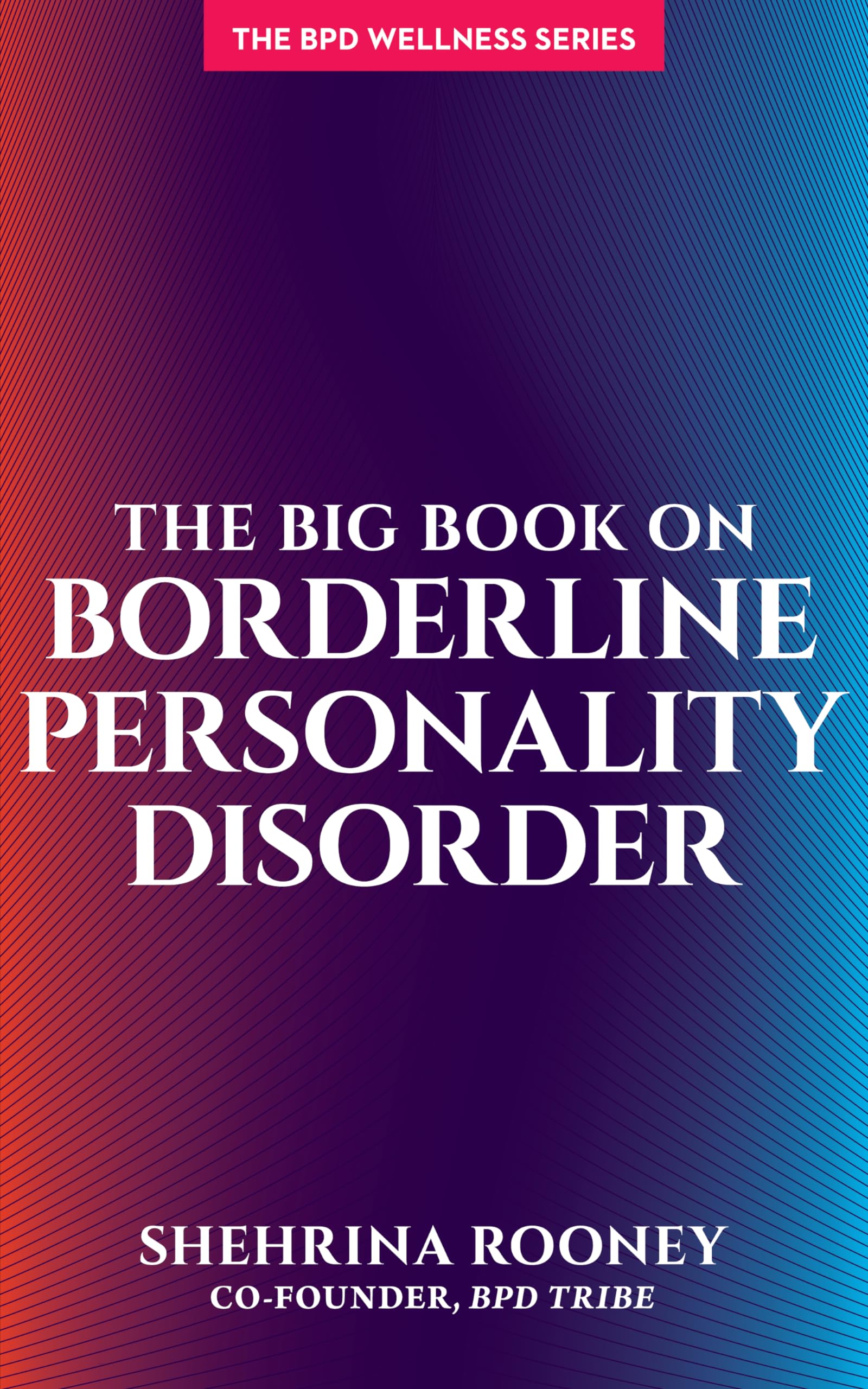 Big Book on Borderline Personality Disorder (Bpd Wellness) Social Sciences
