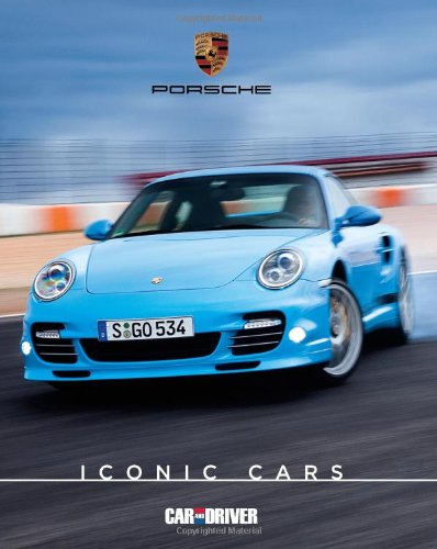 Car and Driver Porsche: Iconic Cars Business & Technology