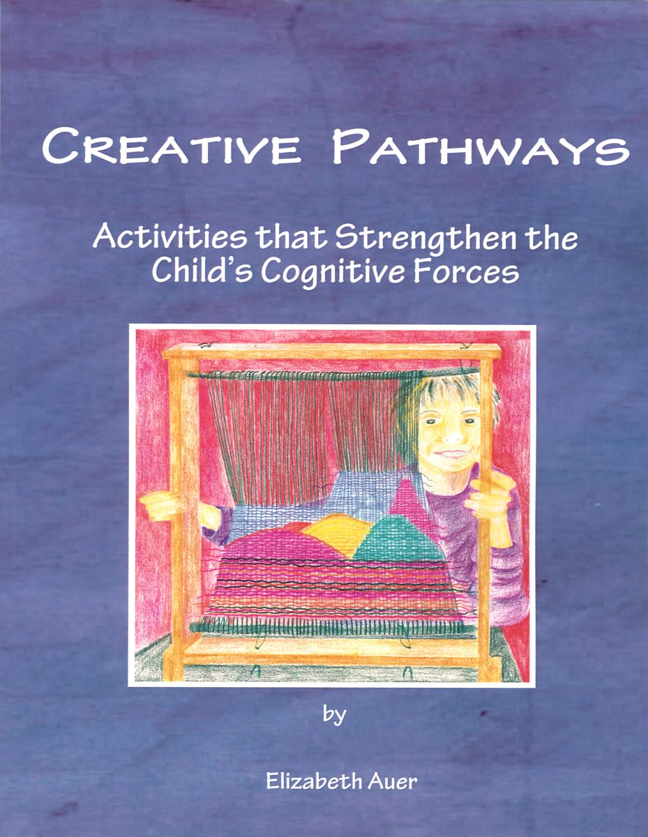 Creative Pathways: Activities that Strengthen the Child's Cognitive Forces Learning & Reference