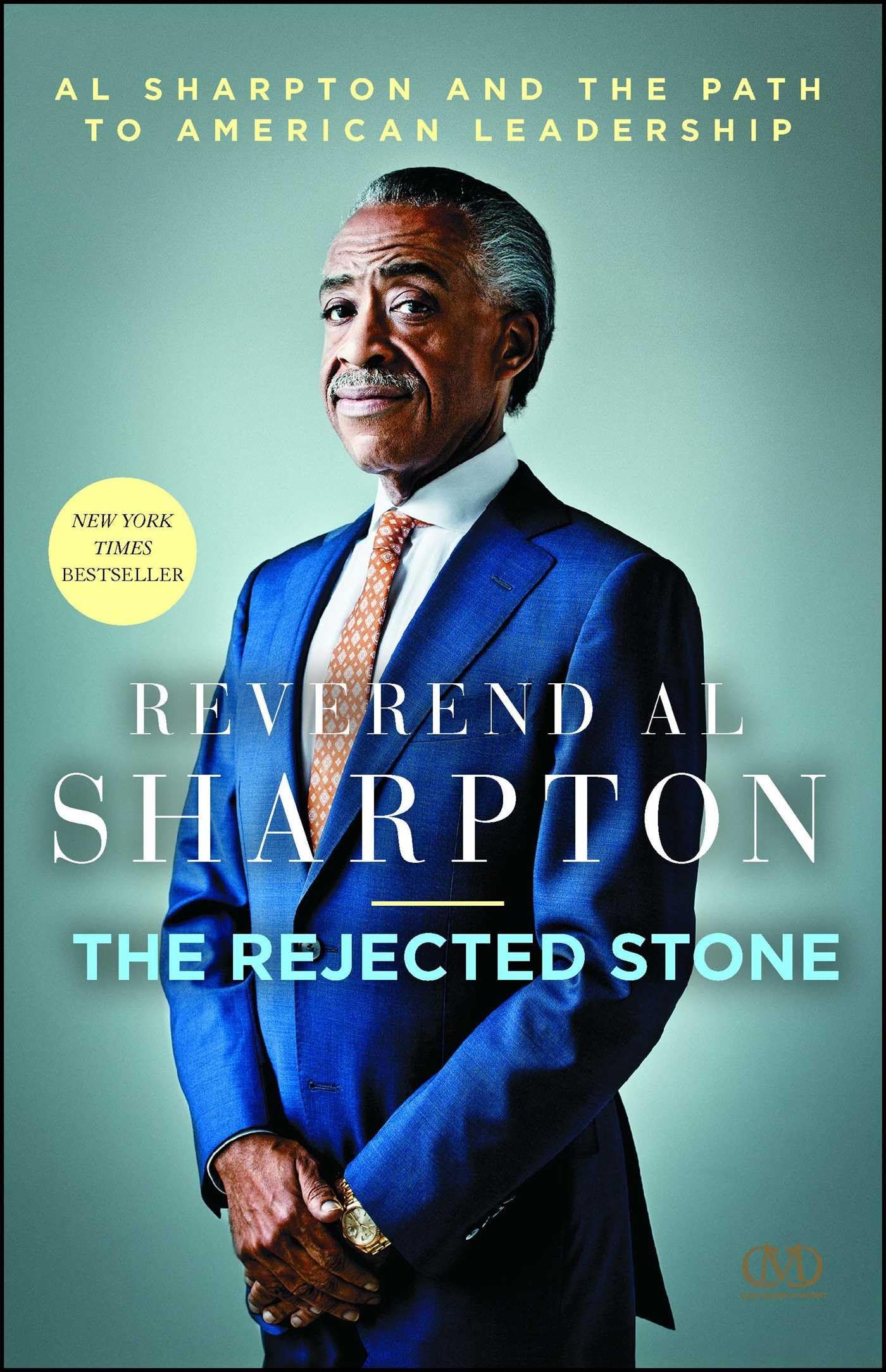 The Rejected Stone: Al Sharpton & the Path to American Leadership (Volume 1) Memories
