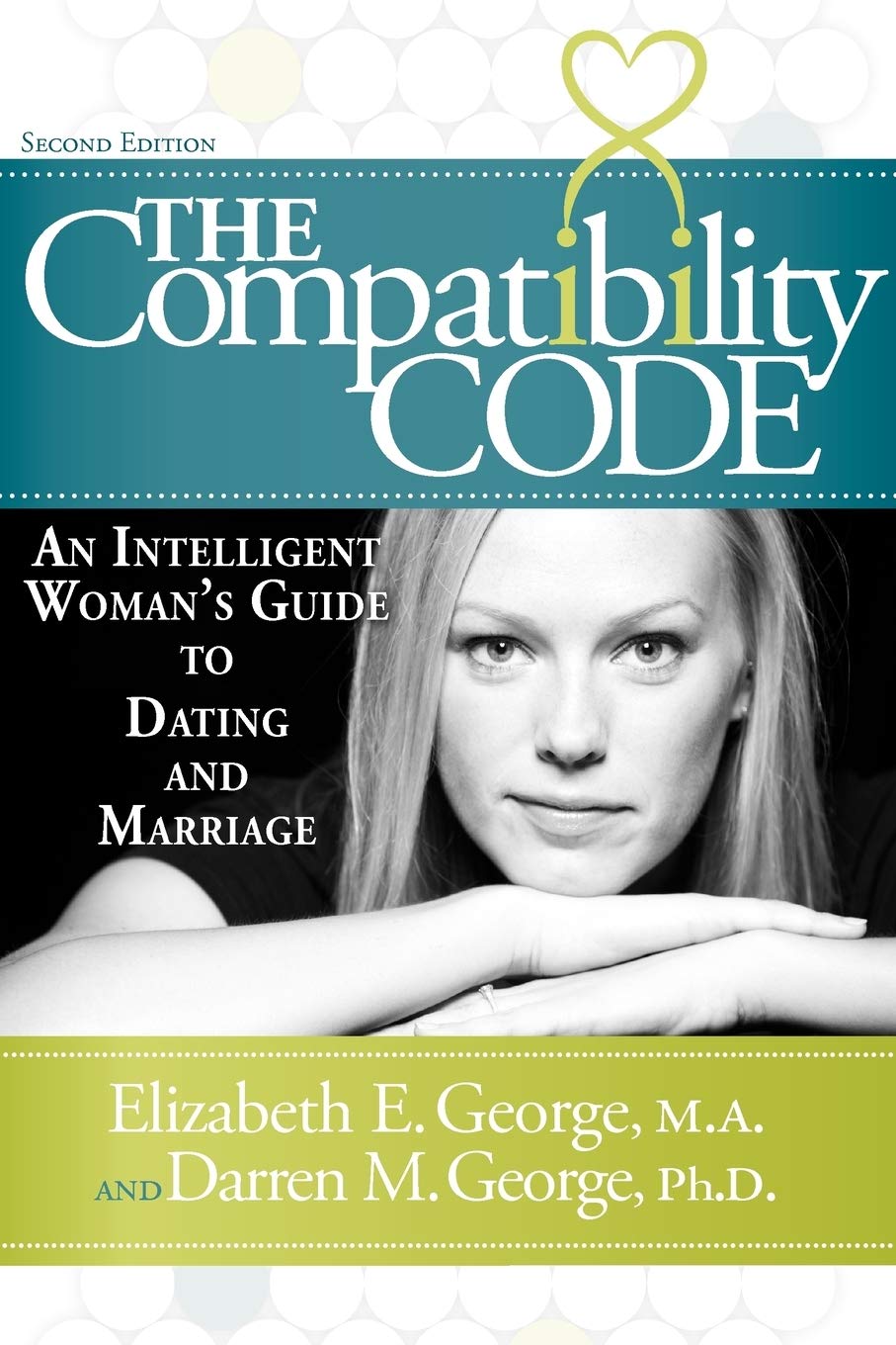 The Compatibility Code: An Intelligent Woman's Guide to Dating and Marriage. Second Edition Social Sciences