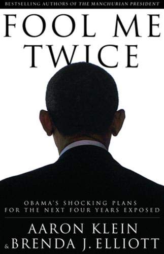 Fool Me Twice: Obama's Shocking Plans for the Next Four Years Exposed Business, Finance & Career