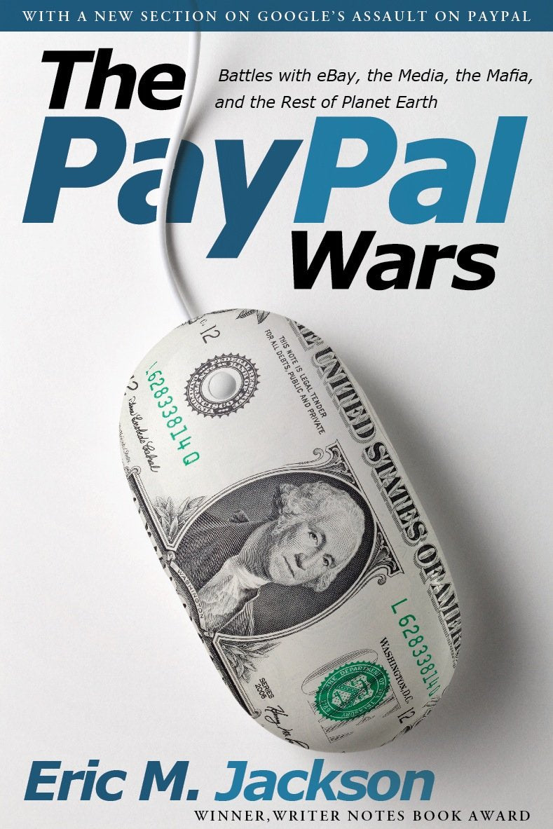 The Paypal Wars: Battles with Ebay, the Media, the Mafia, and the Rest of Planet Earth Business, Finance & Career