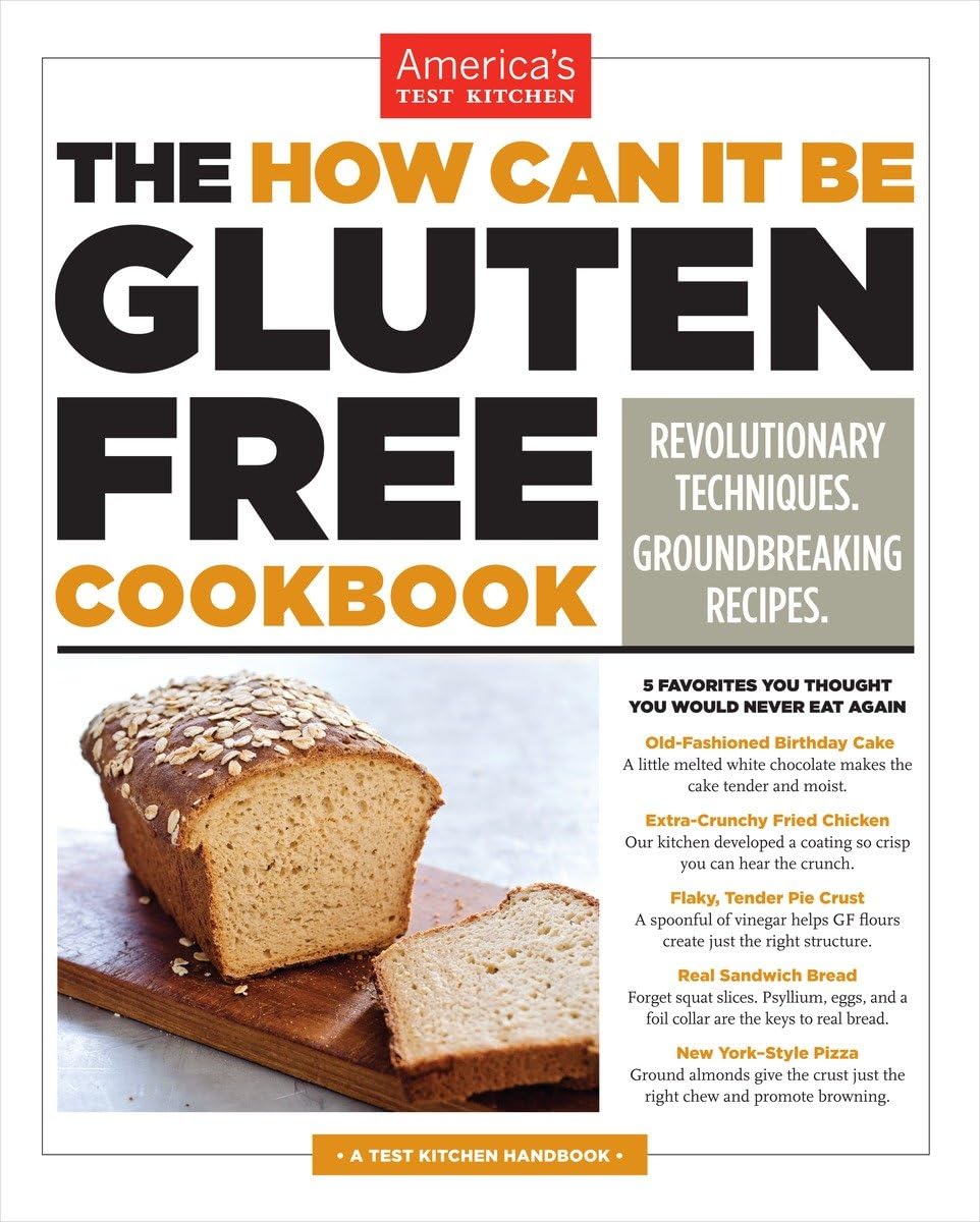 The How Can It Be Gluten Free Cookbook: Revolutionary Techniques. Groundbreaking Recipes. Medicine