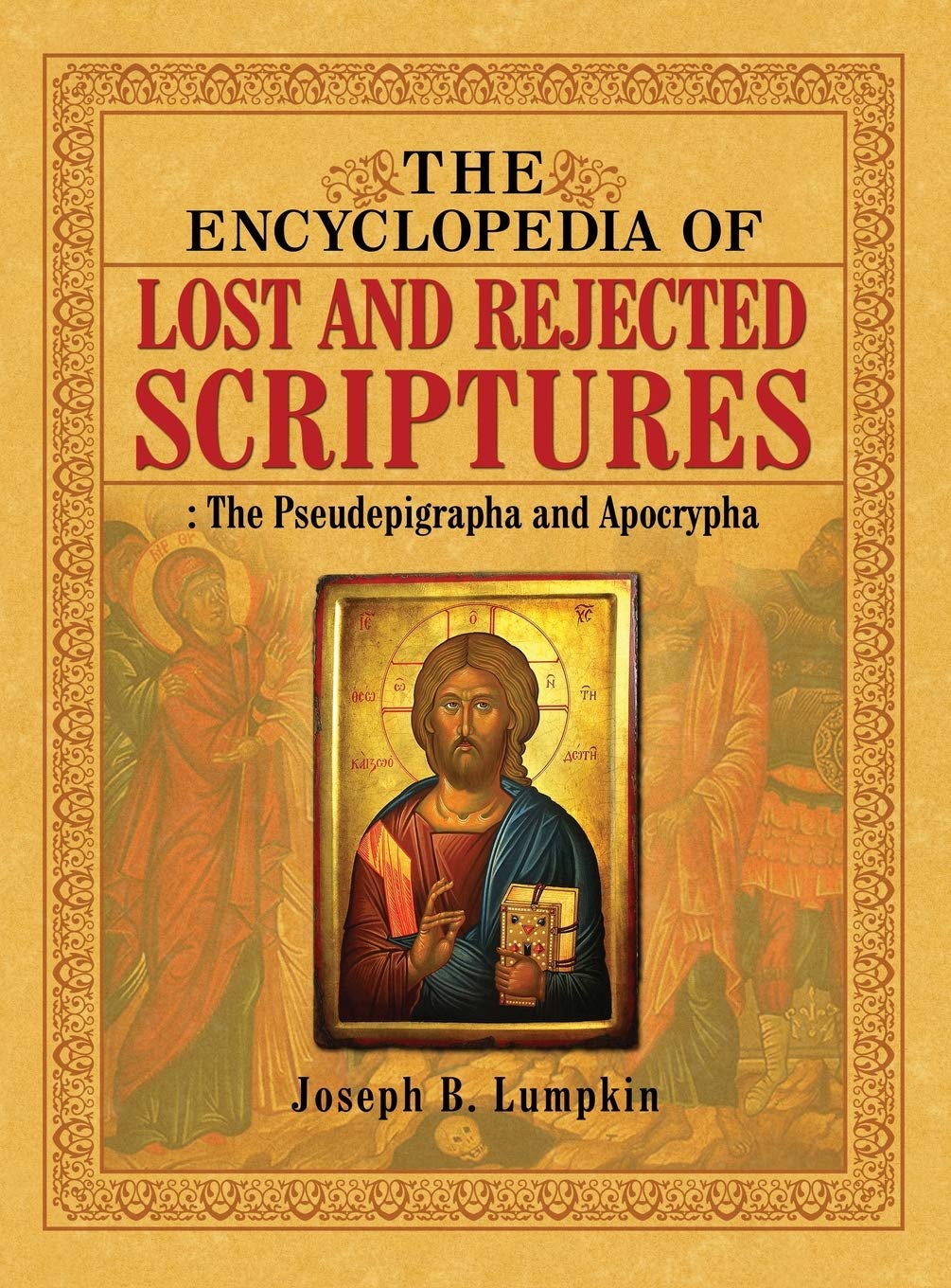 The Encyclopedia of Lost and Rejected Scriptures: The Pseudepigrapha and Apocrypha Contemporary literature
