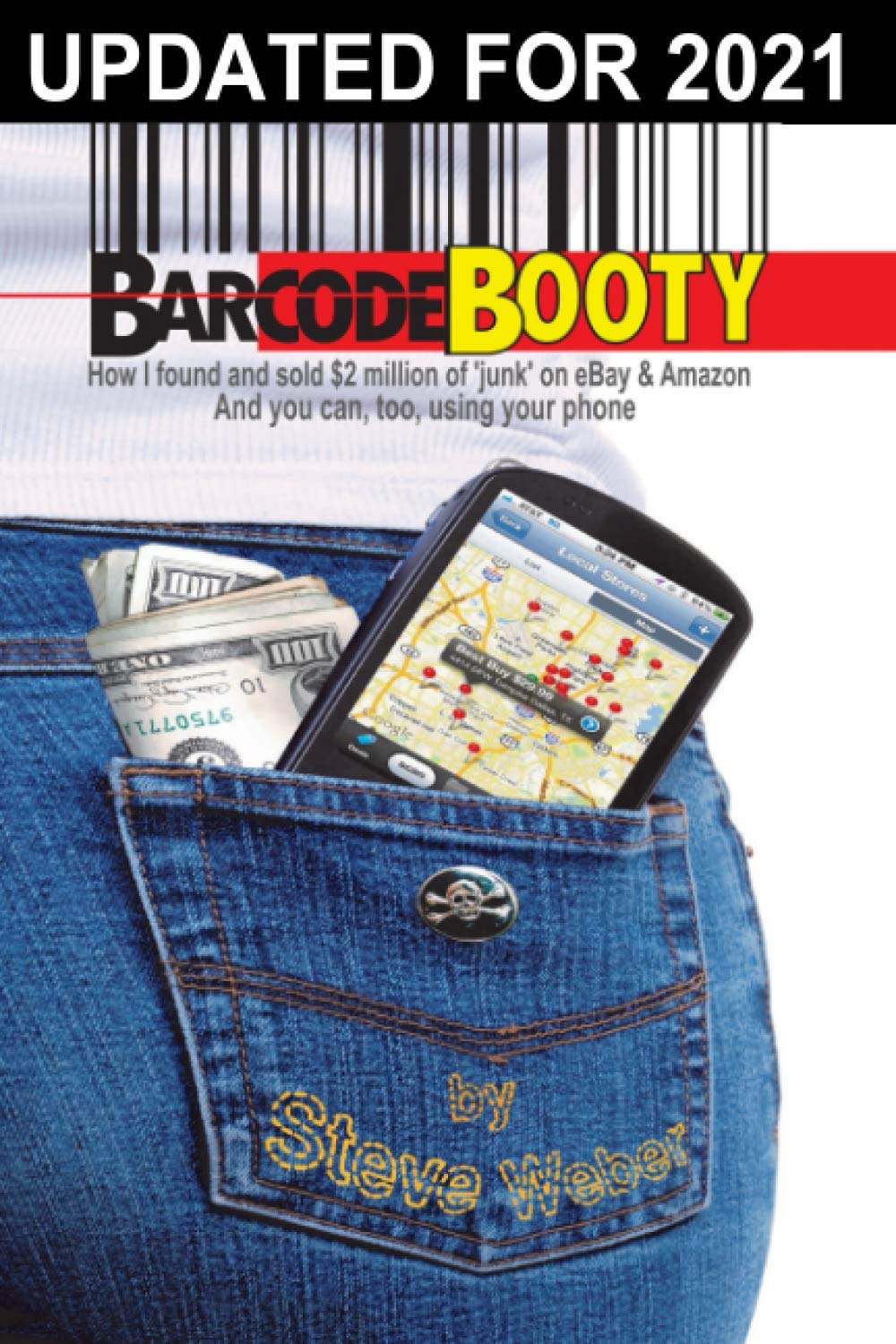 Barcode Booty: How I Found and Sold $2 Million of 'Junk' on Ebay and Amazon, and You Can, Too, Using Your Phone Business, Finance & Career