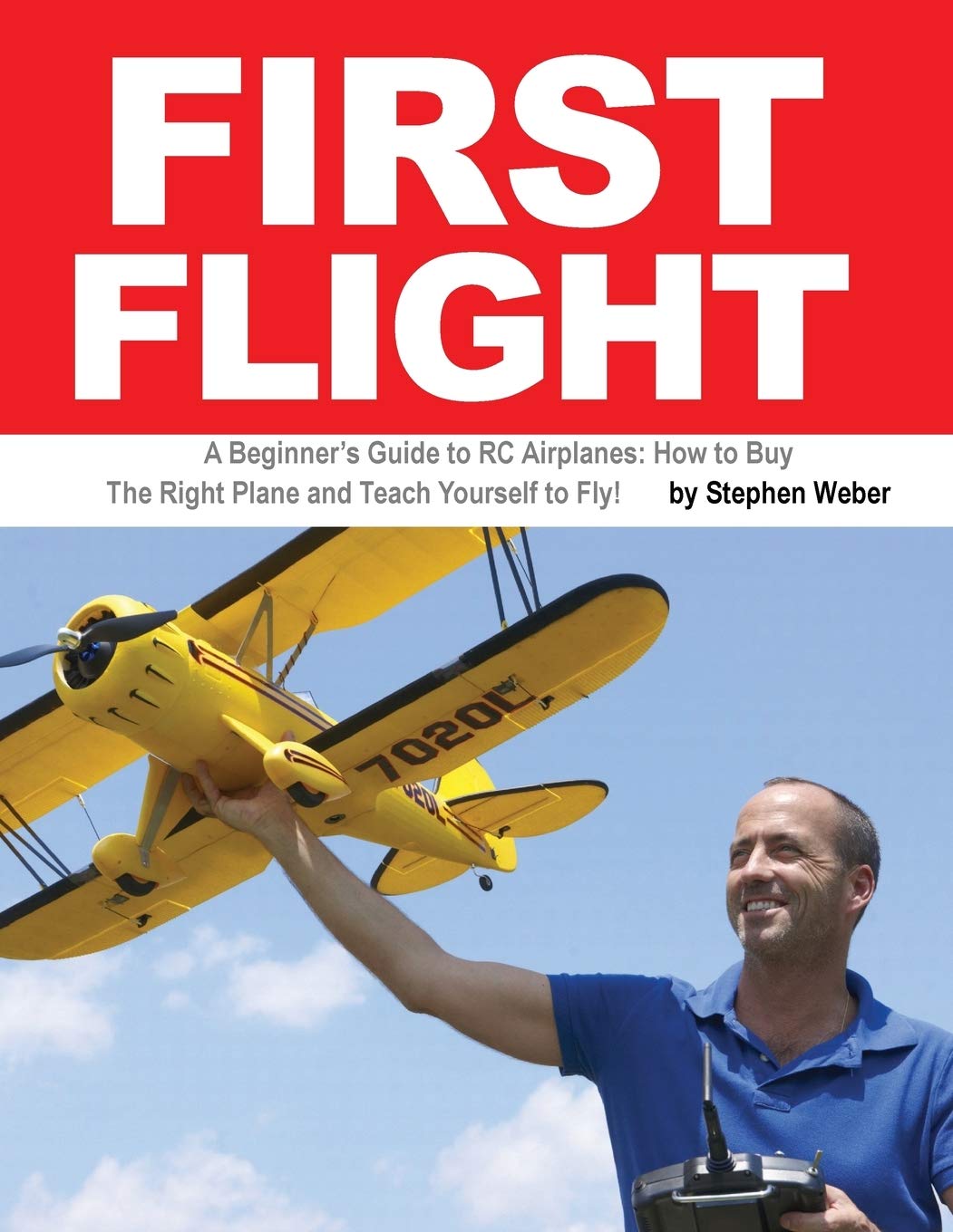 First Flight: A Beginner's Guide to RC Airplanes: How to Buy the Right Plane and Teach Yourself to Fly! Hobbies & Crafts