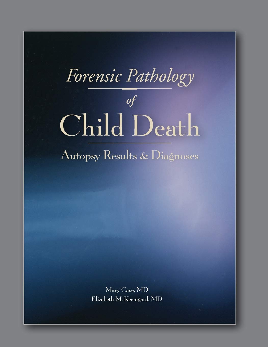 Forensic Pathology of Child Death: Autopsy Results and Diagnoses (1) book