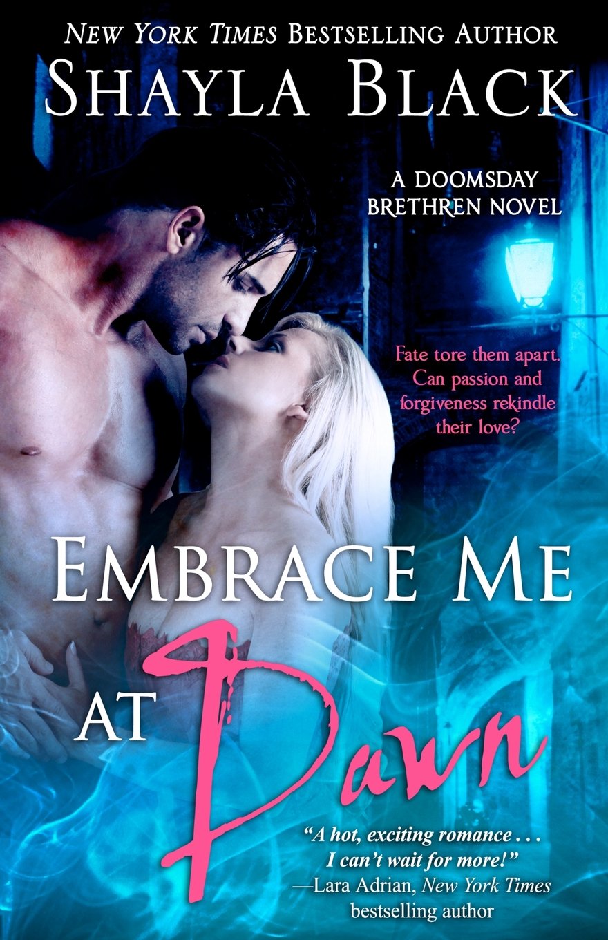 Embrace Me At Dawn: A Doomsday Brethren Novel Contemporary Romance