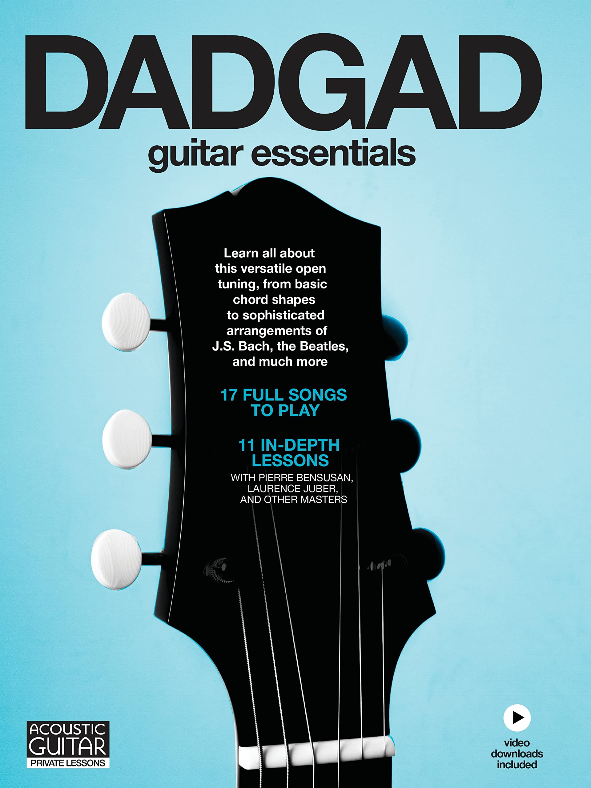 Dadgad Guitar Essentials: 11 In-Depth Lessons and 17 Full Songs with Video Downloads Included from Acoustic Guitar Private Lessons Arts & Music