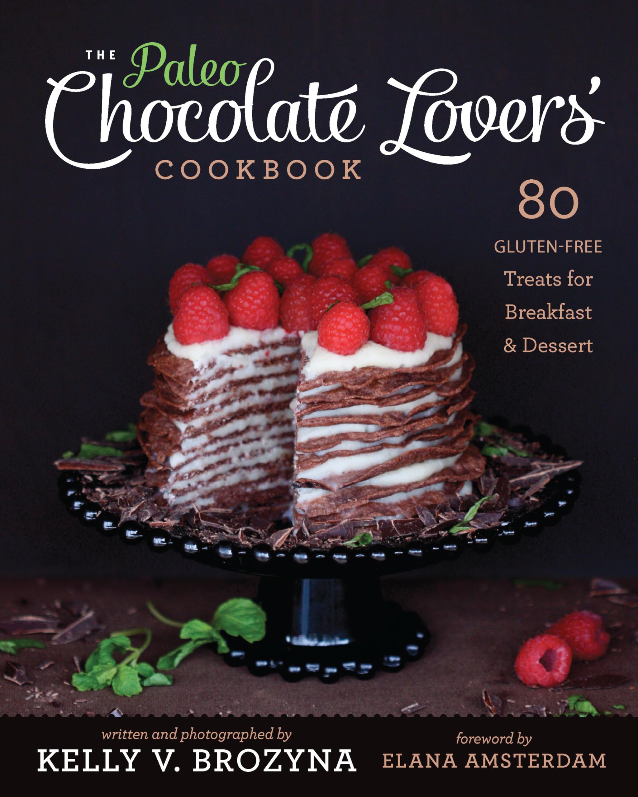 Paleo Chocolate Lovers' Cookbook: 80 Gluten-Free Treats for Breakfast & Dessert Leisure, Home & Garden