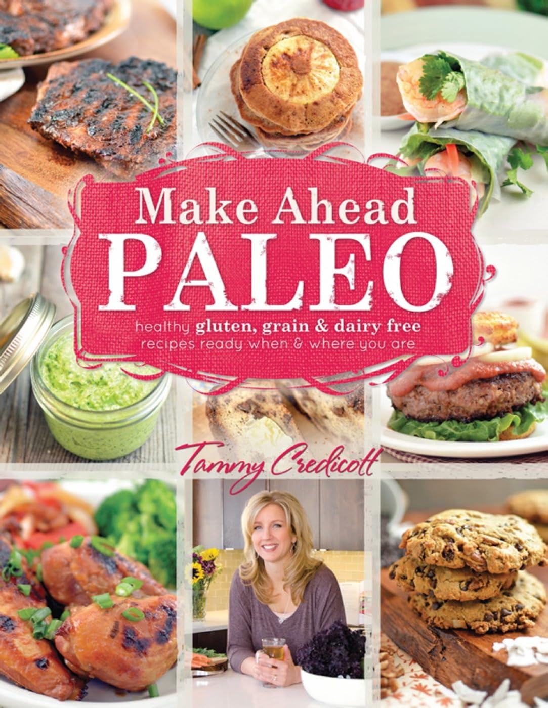 Make-Ahead Paleo: Healthy Gluten-, Grain- & Dairy-Free Recipes Ready When & Where You Are Leisure, Home & Garden
