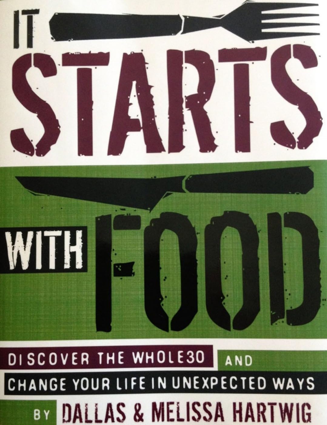 It Starts with Food: Discover the Whole30 and Change Your Life in Unexpected Ways Health, Nutrition & Fitness