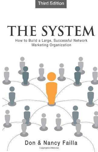 The System: How to Build a Large, Successful Network Marketing Organization book
