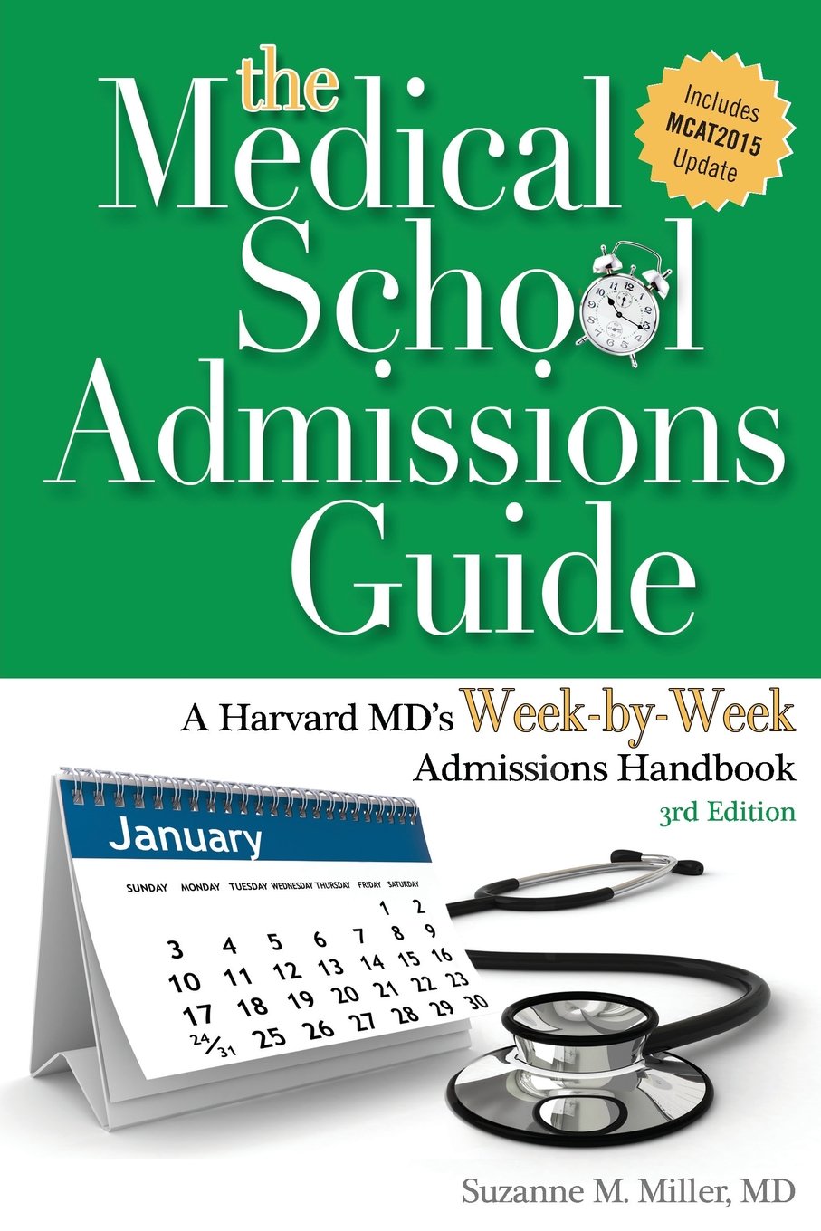 The Medical School Admissions Guide: A Harvard MD's Week-By-Week Admissions Handbook, 3rd Edition book