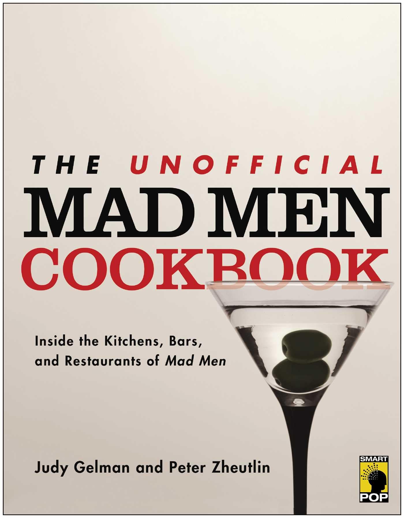 Unofficial Mad Men Cookbook: Inside the Kitchens, Bars, and Restaurants of Mad Men Film, Art & Culture