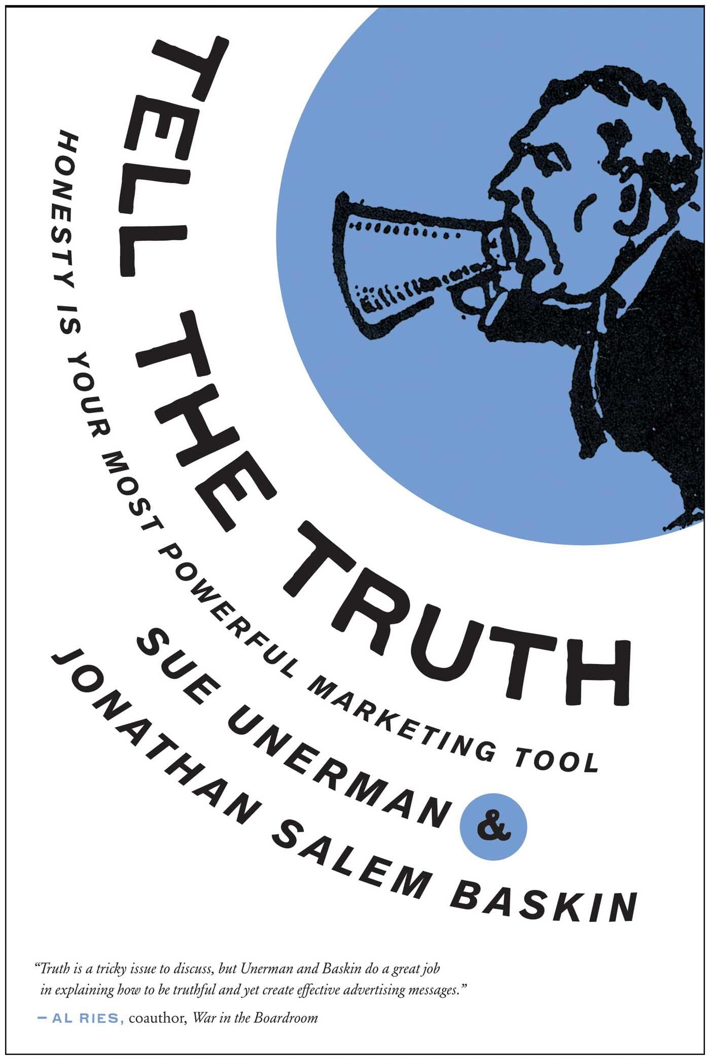 Tell The Truth: Honesty Is Your Most Powerful Marketing Tool Business, Finance & Career