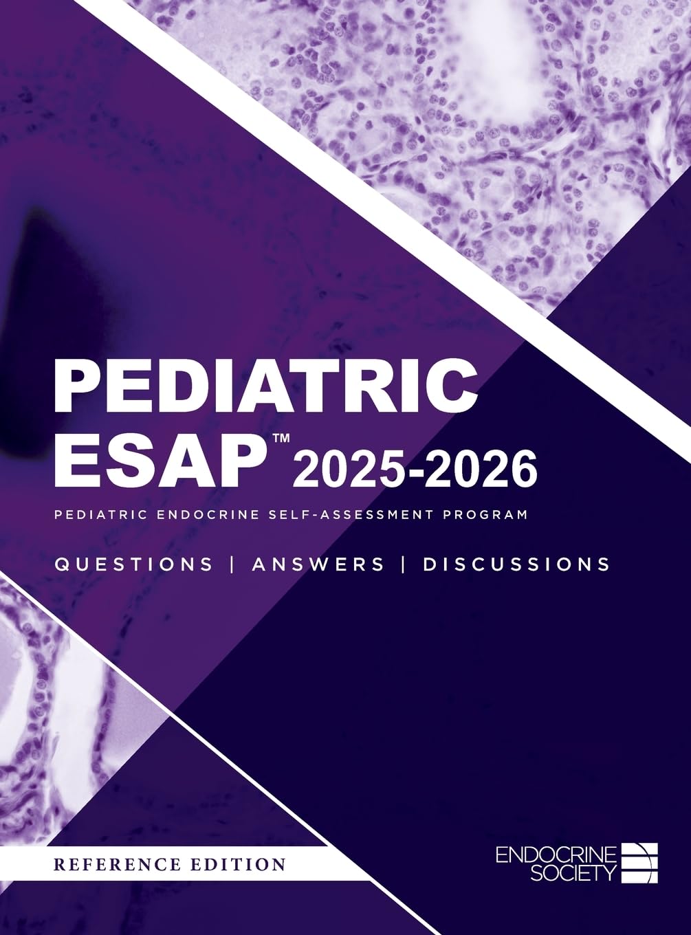 Pediatric ESAP(TM) 2025-2026 Pediatric Endocrine Self-Assessment Program Questions, Answers, Discussions Medicine