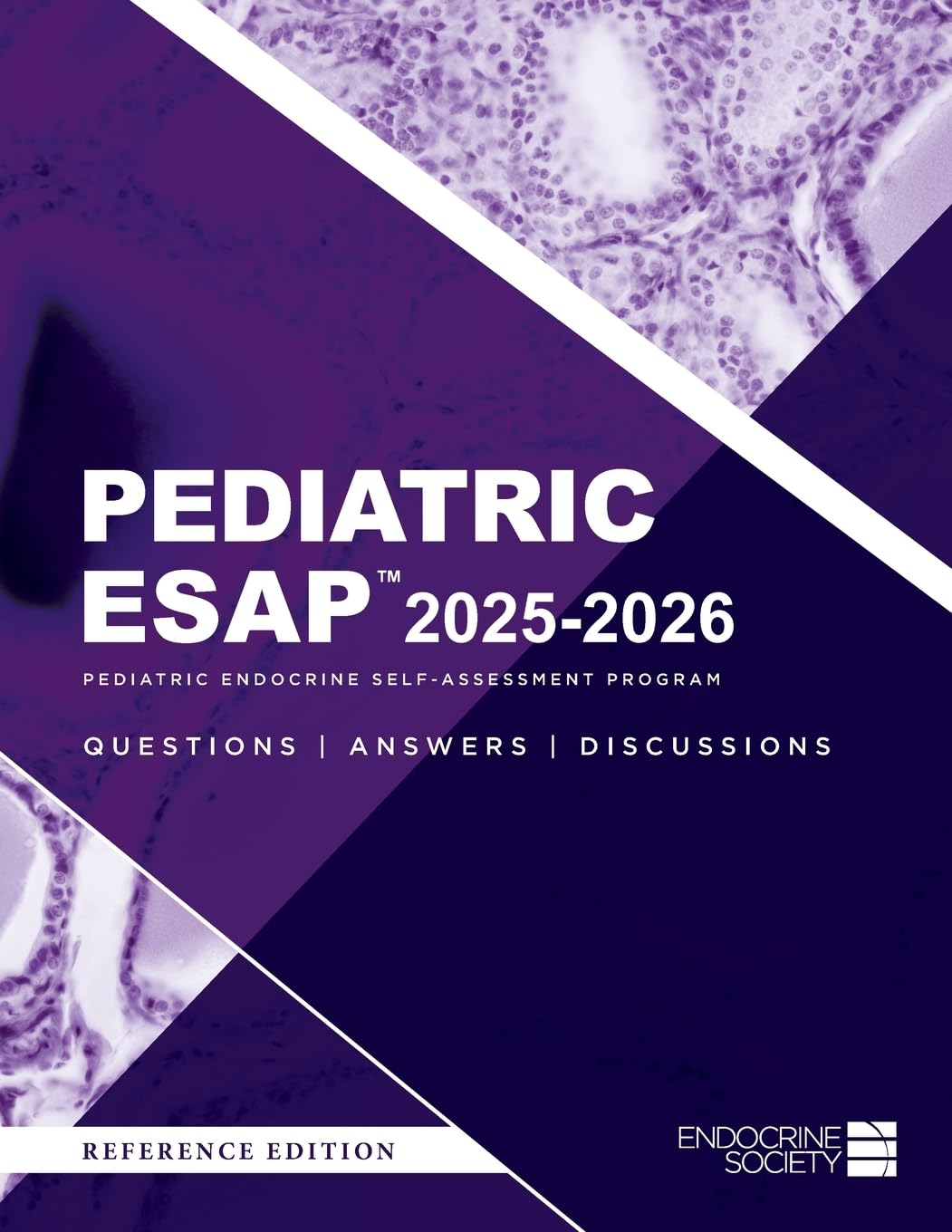 Pediatric ESAP(TM) 2025-2026 Pediatric Endocrine Self-Assessment Program Questions, Answers, Discussions Medicine