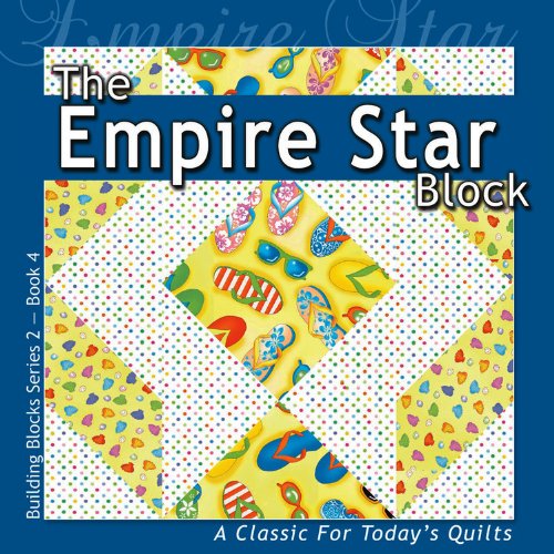 Empire Star Block: A Classic For Today's Quilt (Building Block) Hobbies & Crafts