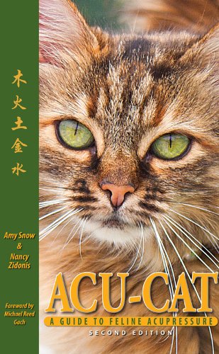 Acu-Cat: A Guide to Feline Acupressure, 2nd Edition book