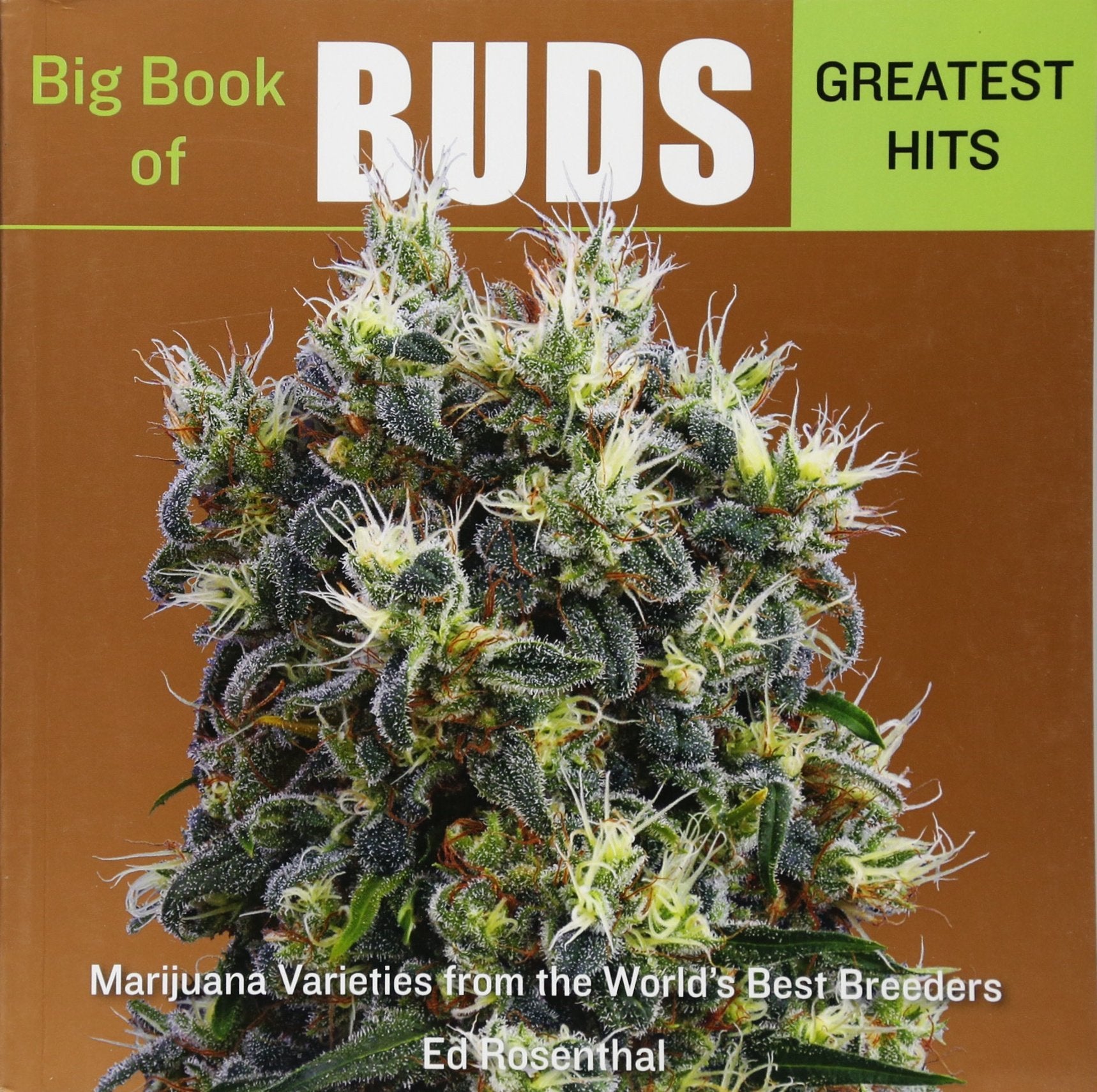 Big Book Of Buds Greatest Hits: Marijuana Varieties from the World's Best Breeders Social Sciences