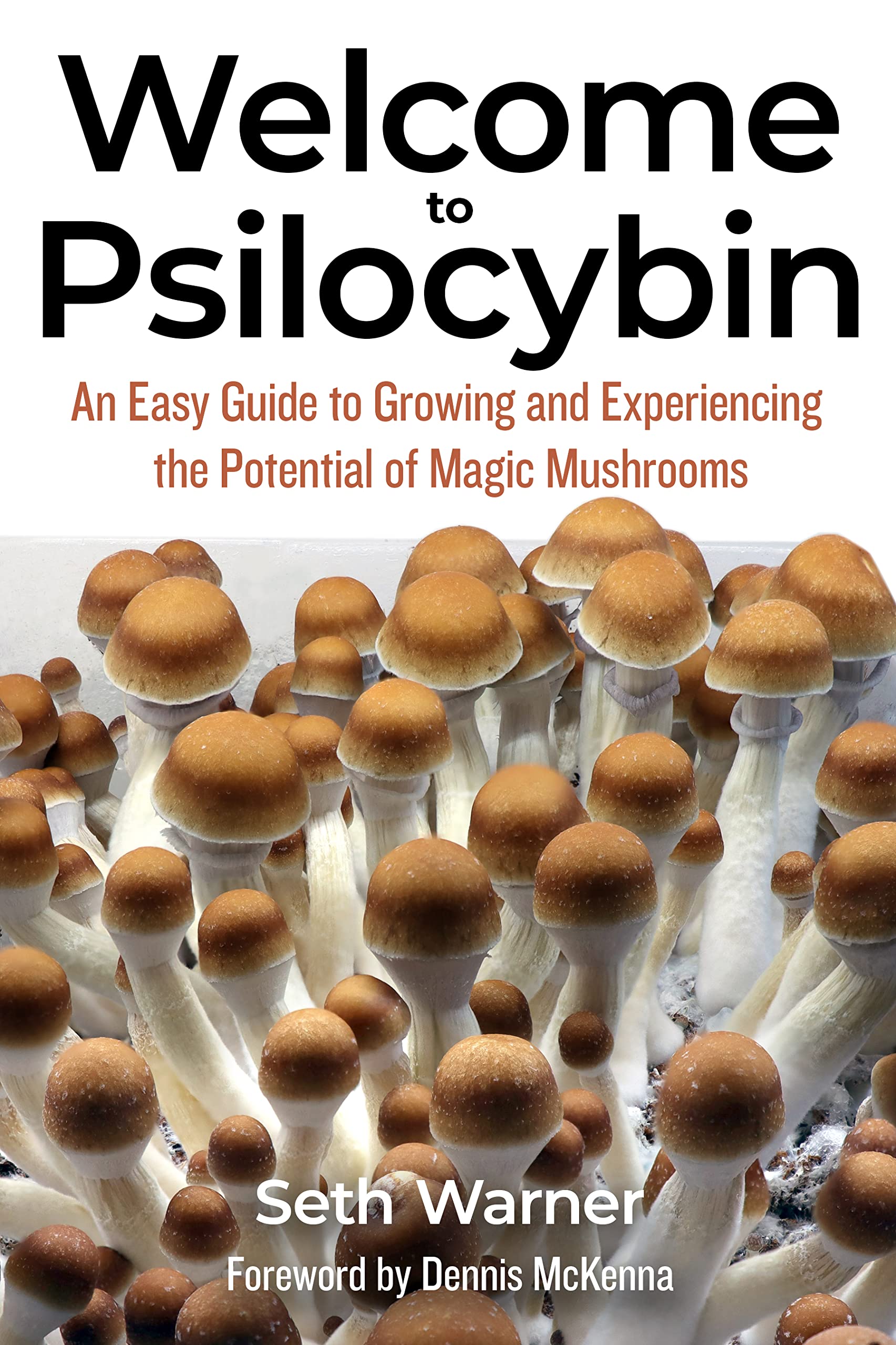 Welcome to Psilocybin: An Easy Guide to Growing and Experiencing the Potential of Magic Mushrooms Social Sciences