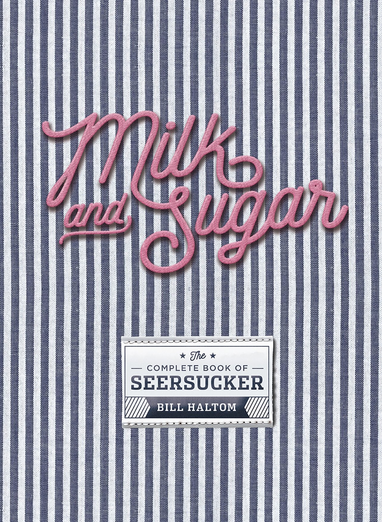 Milk & Sugar: The Complete Book of Seersucker Reference Books