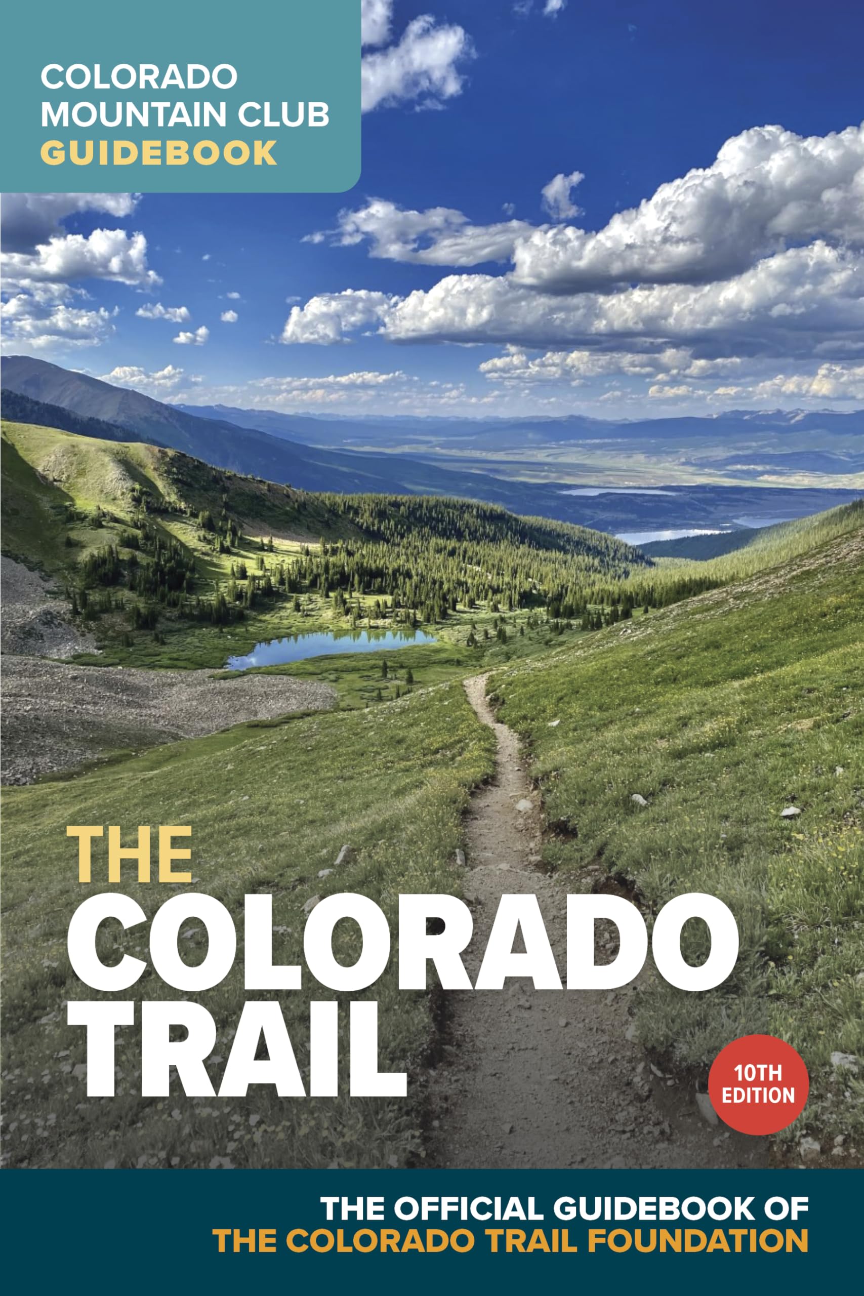 The Colorado Trail: The Official Guidebook of the Colorado Trail Foundation (Colorado Mountain Club Guidebooks) Travel Books
