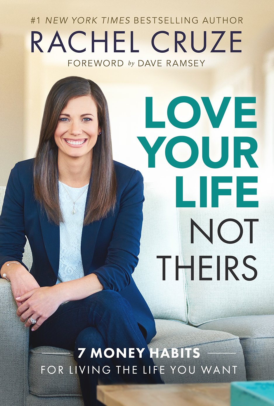 Love Your Life, Not Theirs: 7 Money Habits for Living the Life You Want Business, Finance & Career