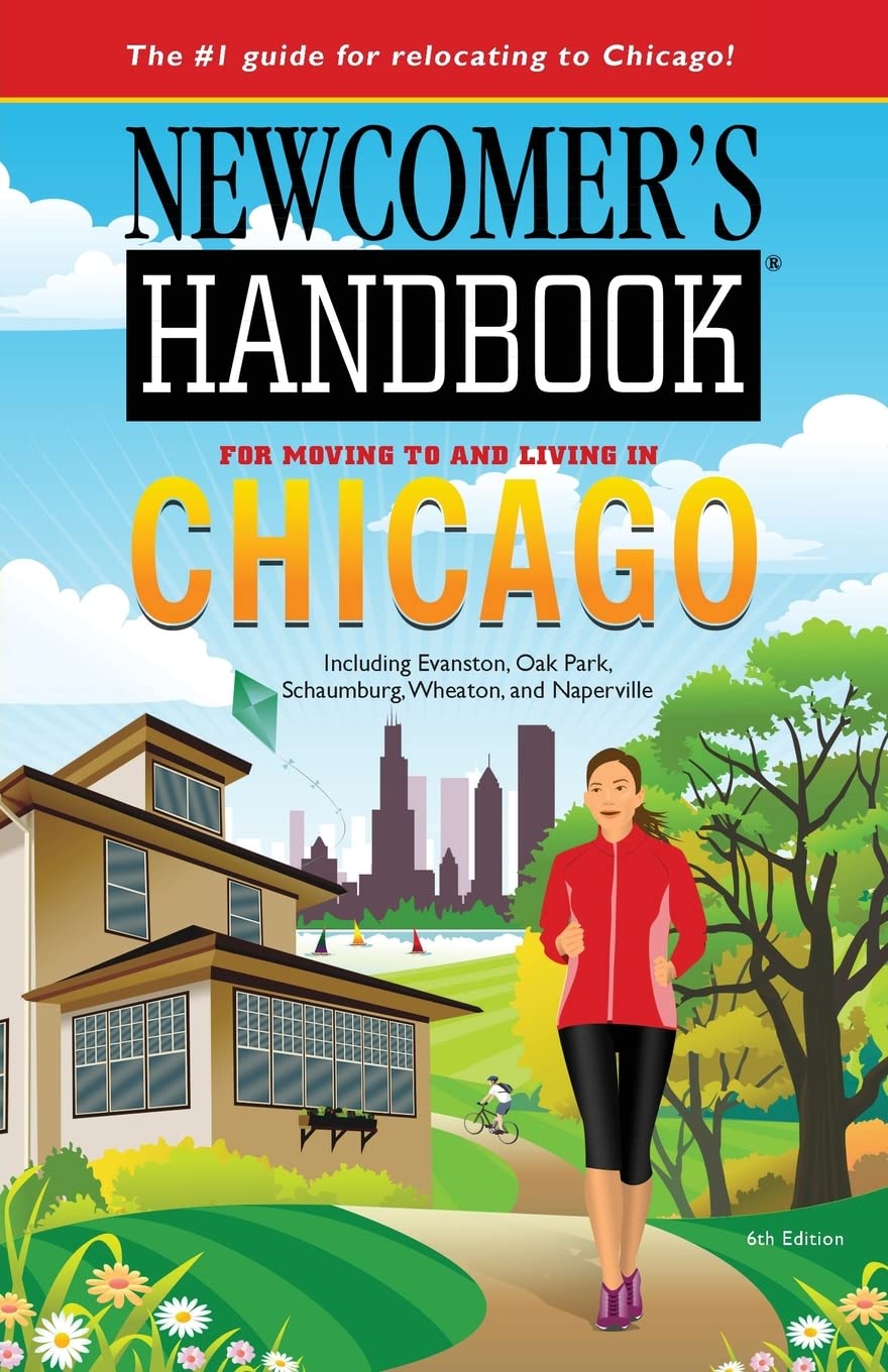 Newcomer's Handbook for Moving to and Living in Chicago: Including Evanston, Oak Park, Schaumburg, Wheaton, and Naperville book