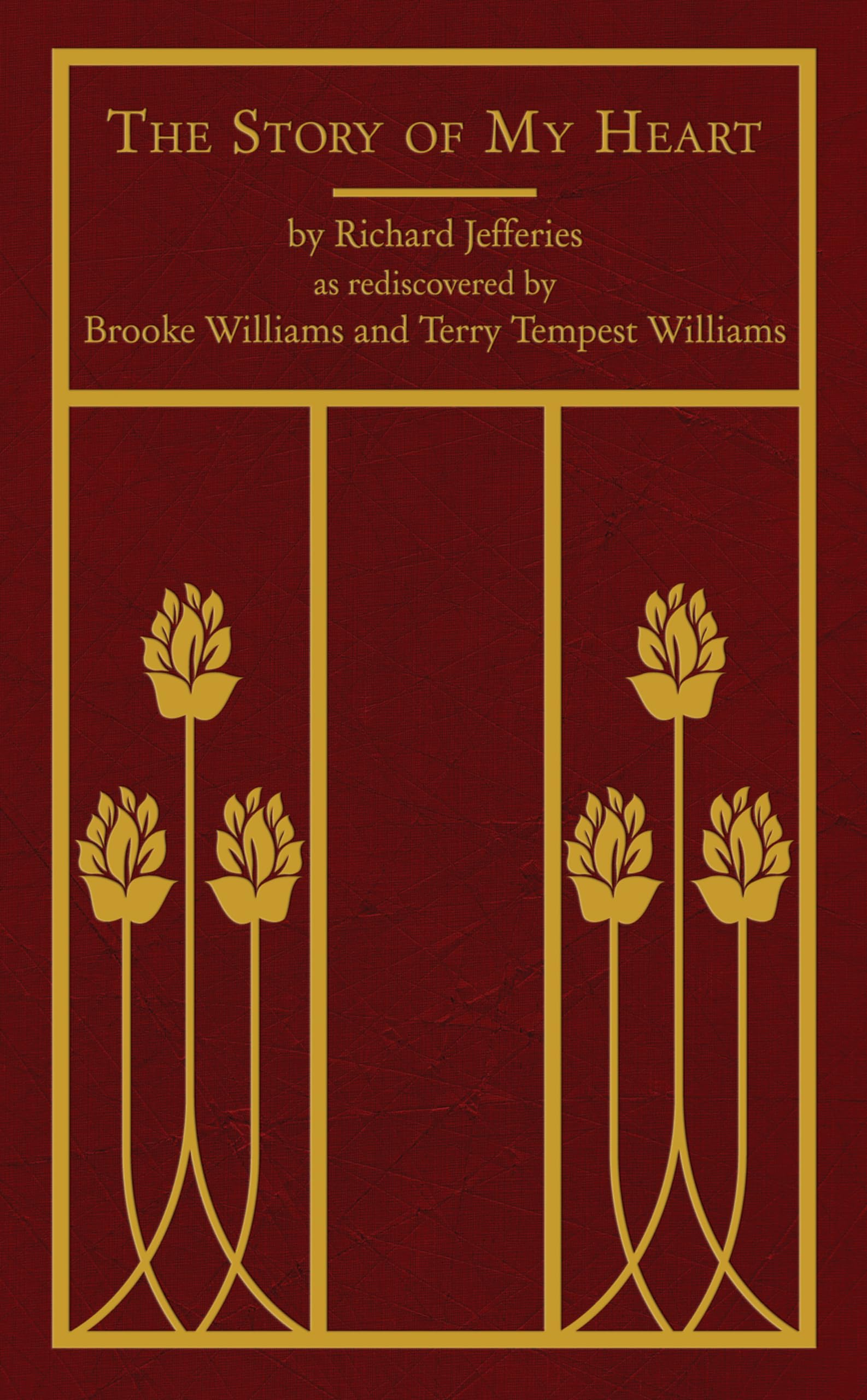 The Story of My Heart: As Rediscovered by Brooke Williams and Terry Tempest Williams Art & Literature